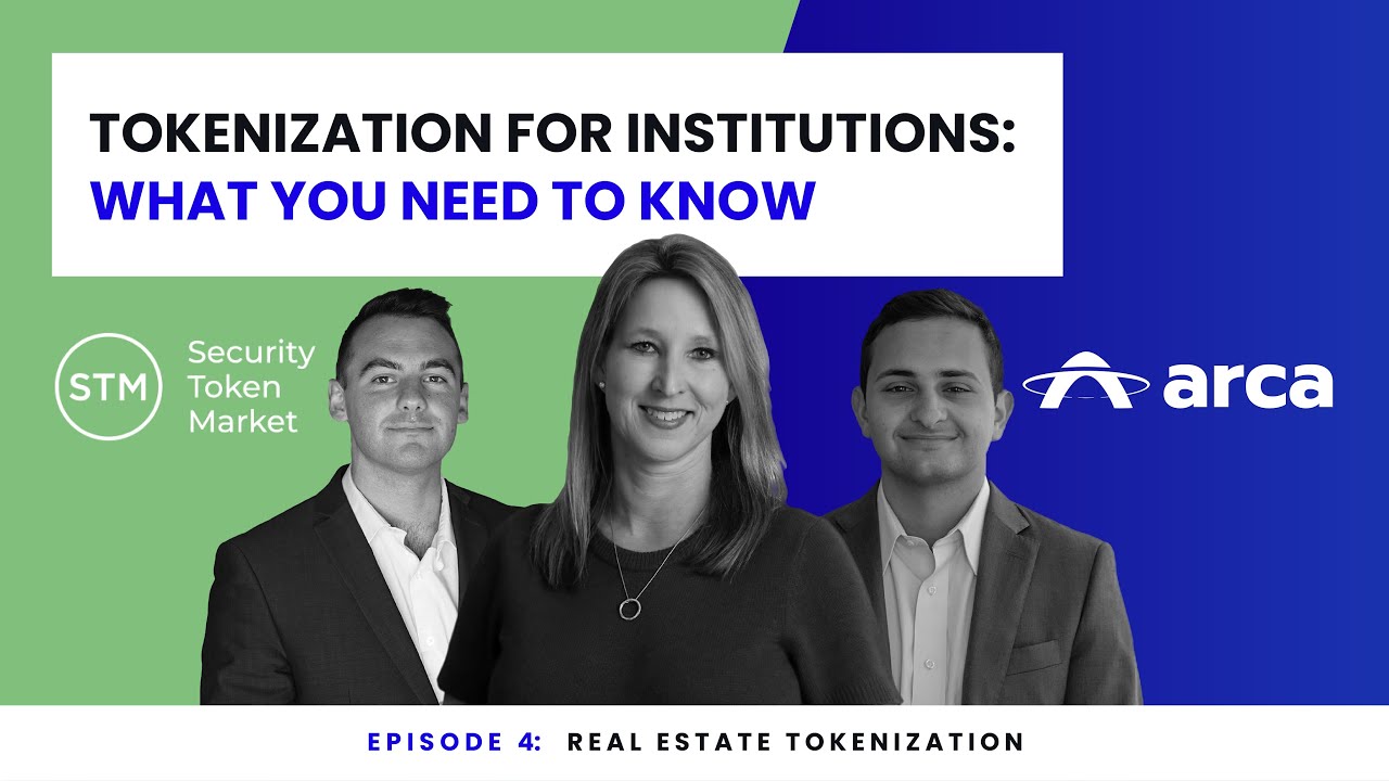 Arca & Security Token Market: Tokenization For Institutions: What You Need To Know Episode 4