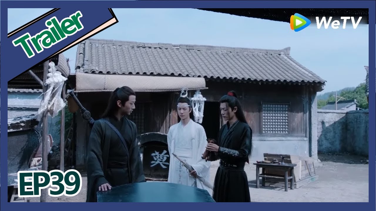 【ENG SUB 】《The Untamed》trailer EP39Part2——Starring: Xiao Zhan, Wang Yi Bo, Zoey Meng