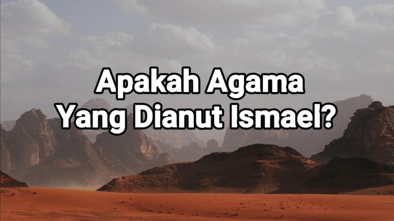 Apa Agama Yang Dianut Ismael? Alkitab Menjawab (@SuaraInjil )