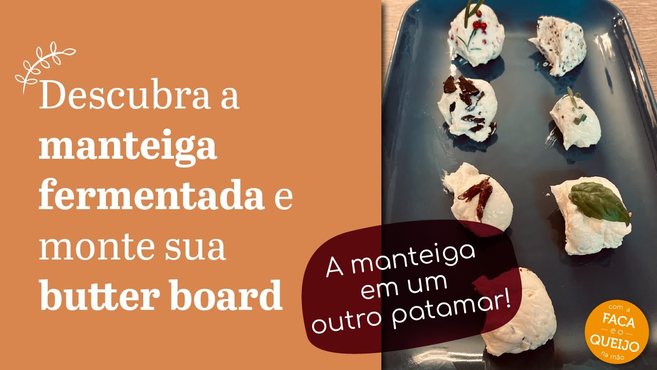 Como fazer manteiga fermentada e montar uma tábua de manteiga | Receita Deliciosa Passo a Passo
