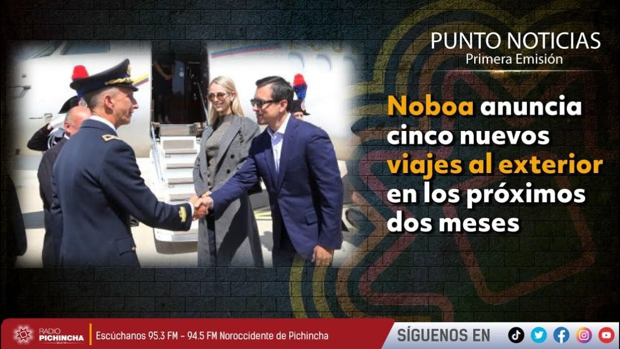 Noboa anuncia cinco nuevos viajes al exterior en los pr&oacute;ximos dos meses