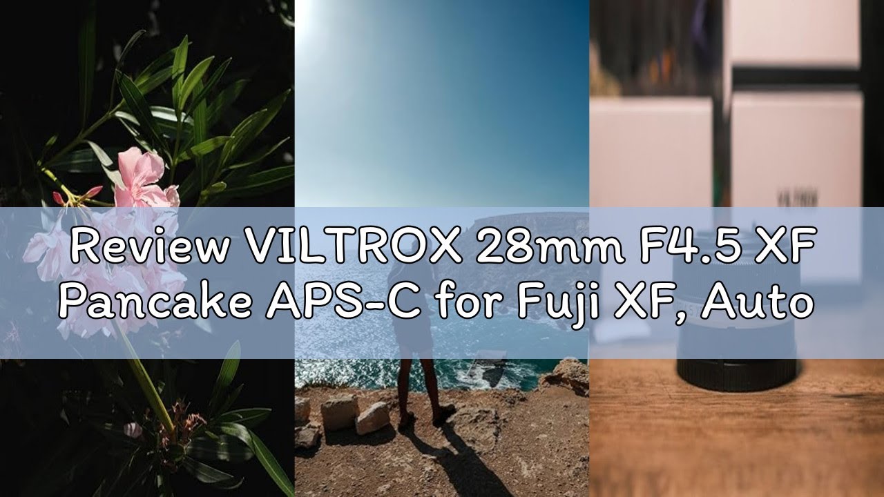 Review VILTROX 28mm F4.5 XF Pancake APS-C for Fuji XF, Auto Focus Wide Angle Prime Lens for Fujifilm