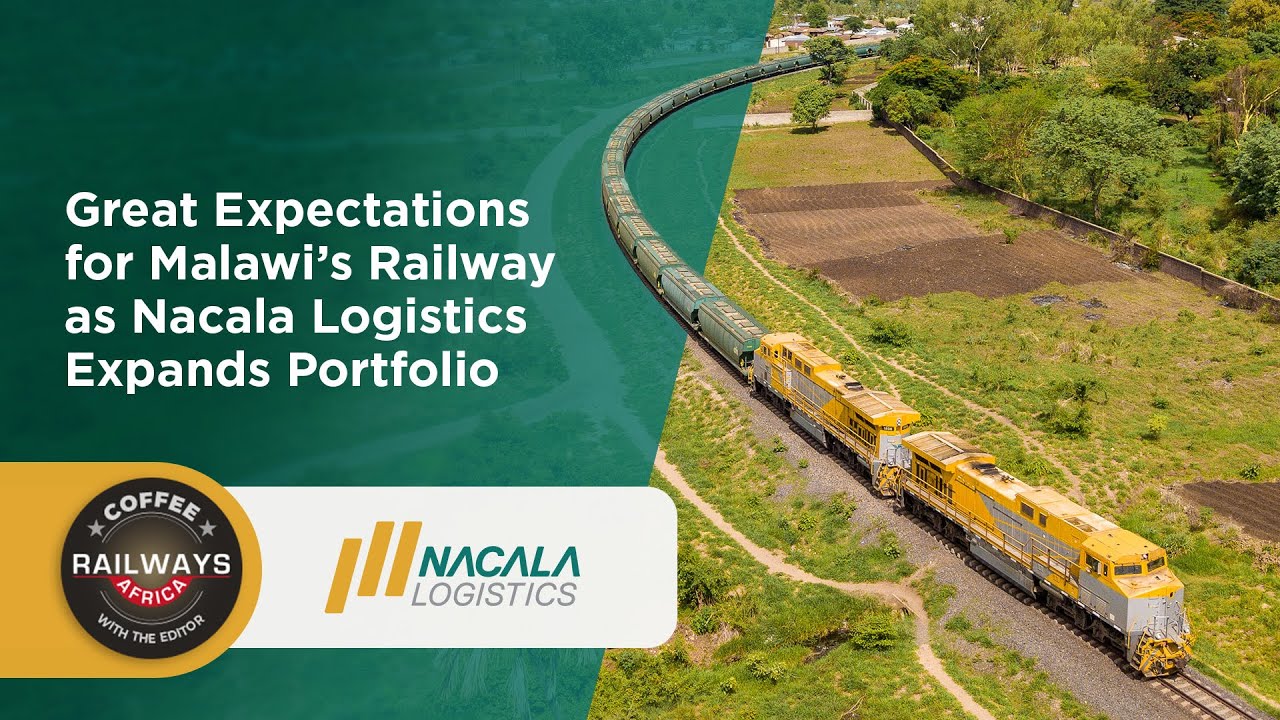 Great Expectations for Malawi’s Railway as Nacala Logistics Expands Portfolio