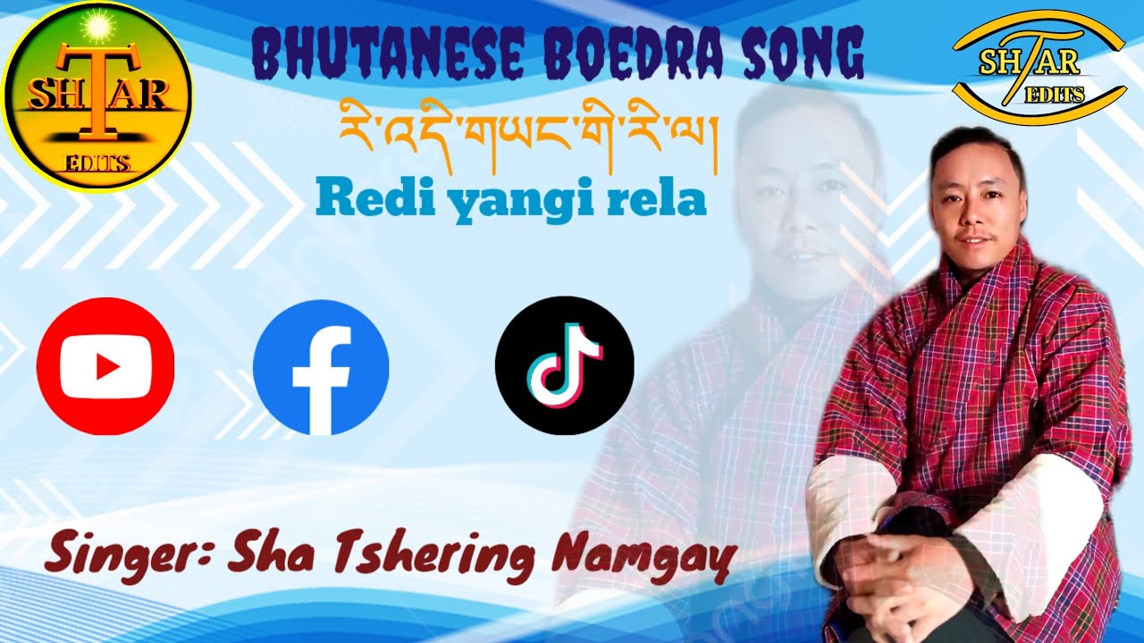 Boedra song: Redi  Yangi rela. By legend singer: Sha Tshering Namgay. Plz subscribe my YouTube la.