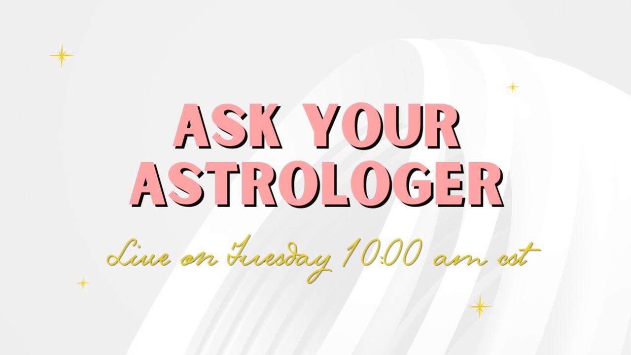 Ask Your Astrologer LIVE
