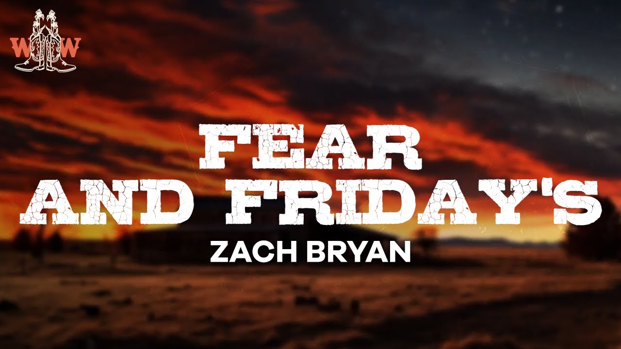 zach bryan - fear and friday's (lyrics)