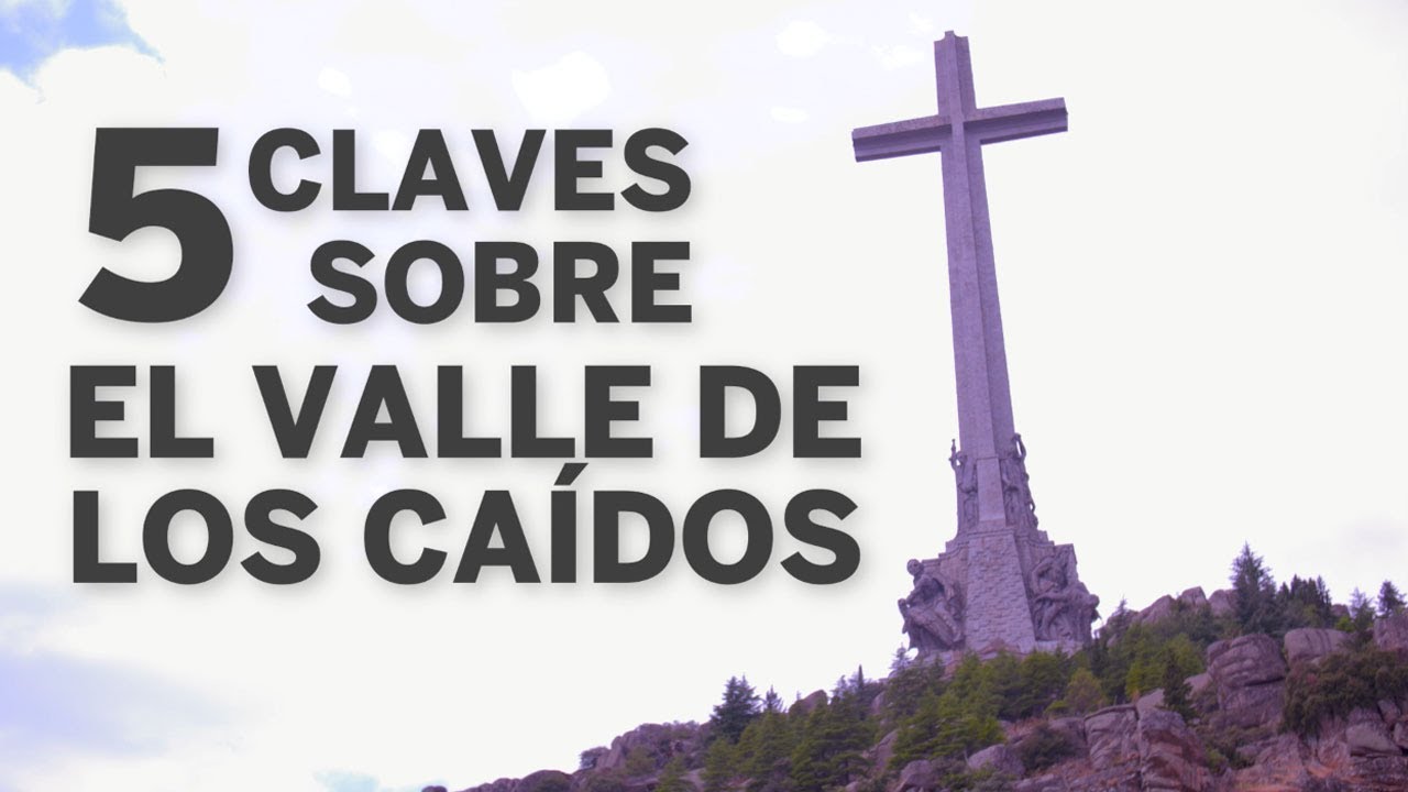 Verdades y mitos históricos del Valle de los Caídos | España