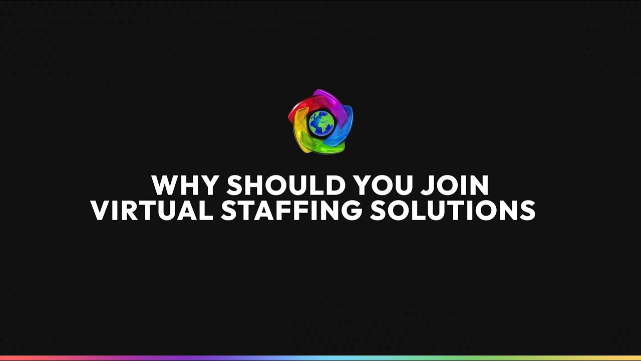 Why should you join Virtual Staffing Solutions?