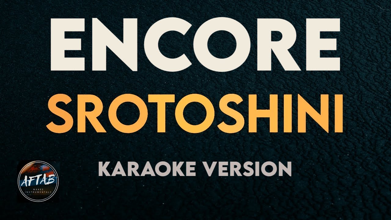 Encore - Srotoshinni (Karaoke/Instrumental Version with Lyrics)