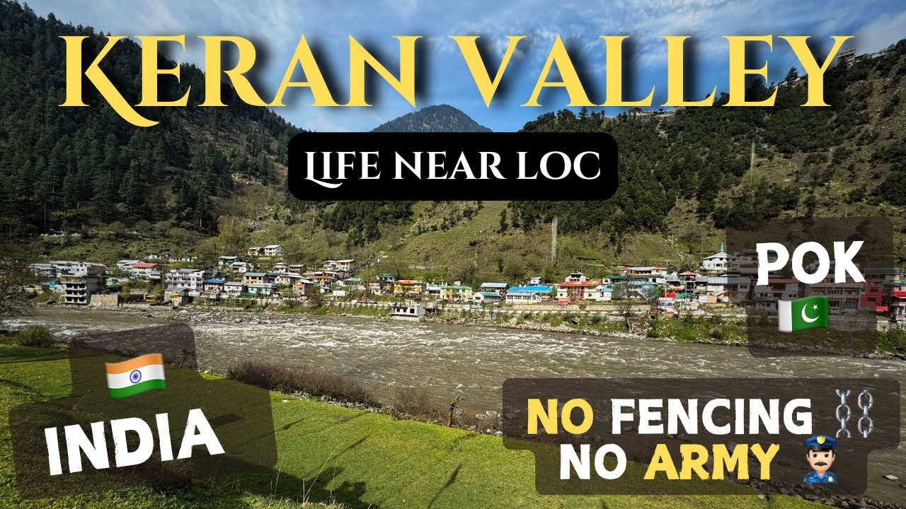Keran Valley 🇮🇳 | India Pakistan (POK) border | Life near LOC | Kashmir Valley 2025 | Empty Tanks