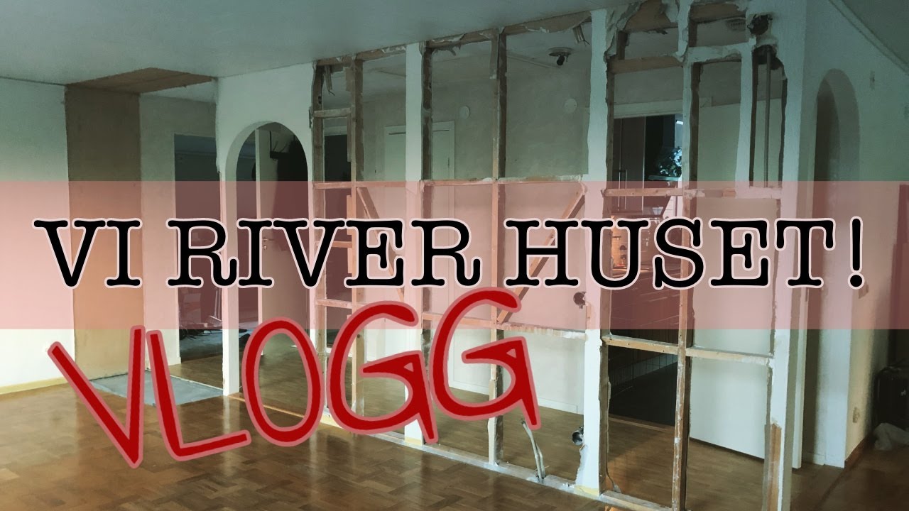 RENOVERING - nu river vi huset!
