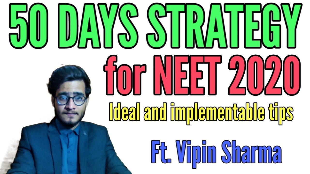 Last 50 Days Tips & Plan to Demolish NEET 2020 exam Ft. Vipin Sharma
