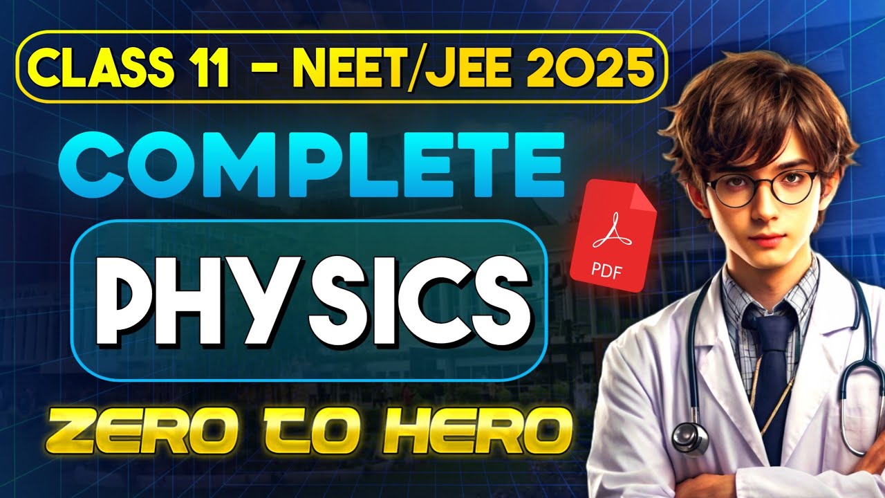 Complete Class 11 PHYSICS One Shot 🔥 | For NEET/JEE 2025