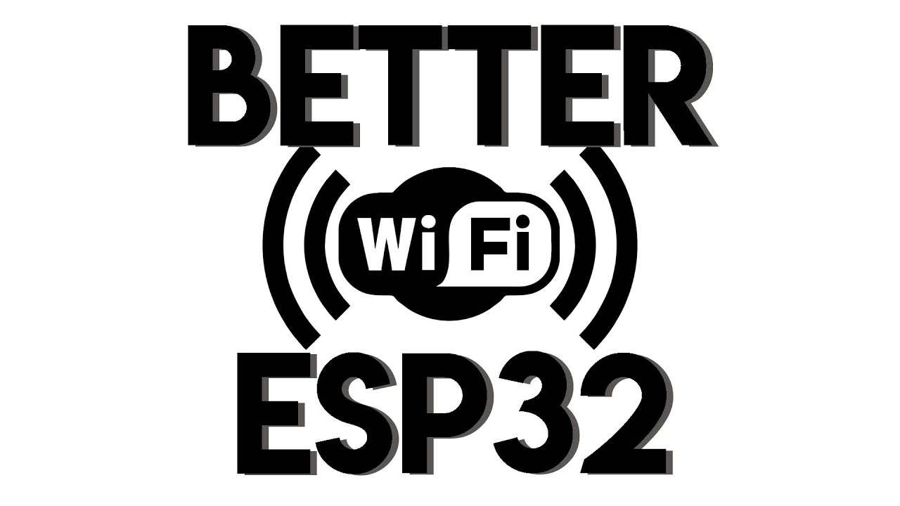 ESP32: Reliable WiFi Connection