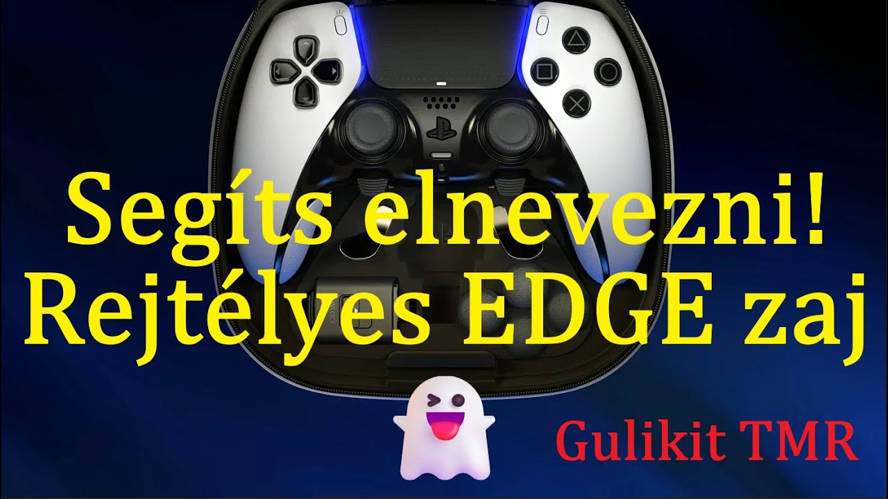 DualSense Edge rejtélyes hang. Javítás és Gulikit TMR beépítés. Nevezd el te a hibát.
