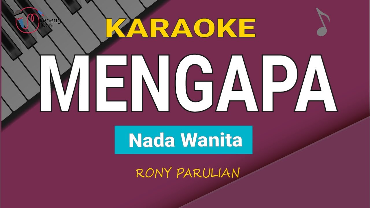 Rony Parulian - Mengapa (Karaoke Nada Wanita)
