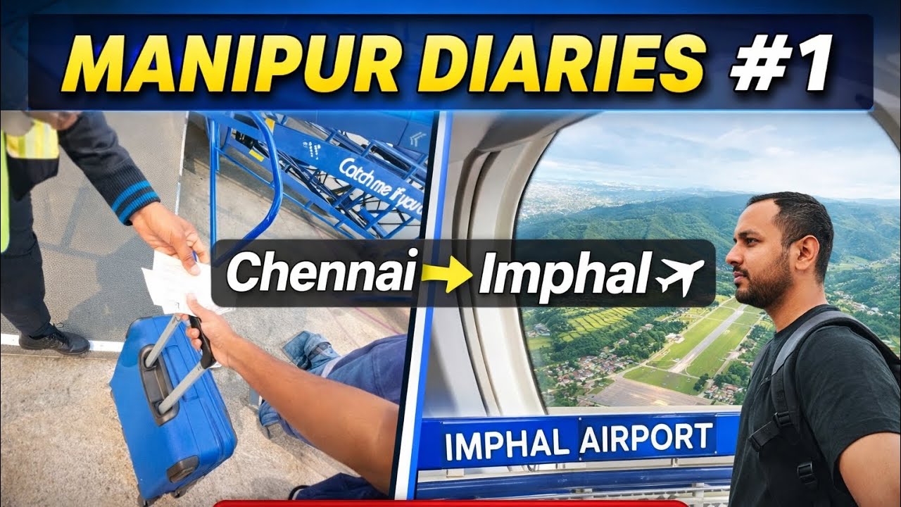 Manipur Diaries | Part 1 | Chennai to Imphal Journey✈️ 