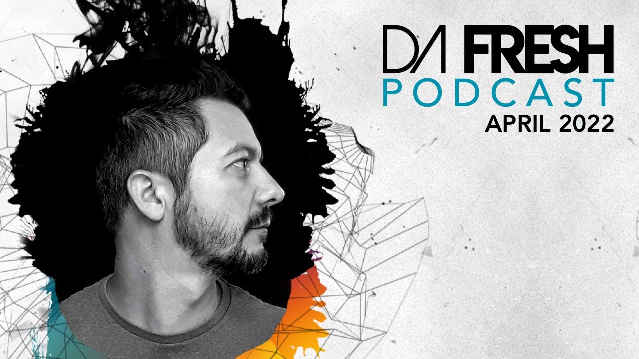 DA FRESH PODCAST MIX (APRIL 2022) With ANYMA, INNELLEA, DELERIUM...