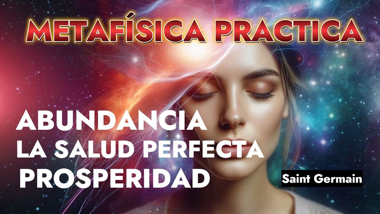 Metaf&iacute;sica Practica en la Vida cotidiana_Sabidur&iacute;a atemporal Abundancia y Salud Saint Germain