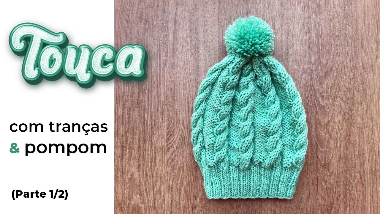GORRO DE TRICÔ COM TRANÇAS E POMPOM | Touca passo a passo para iniciantes - PARTE 1