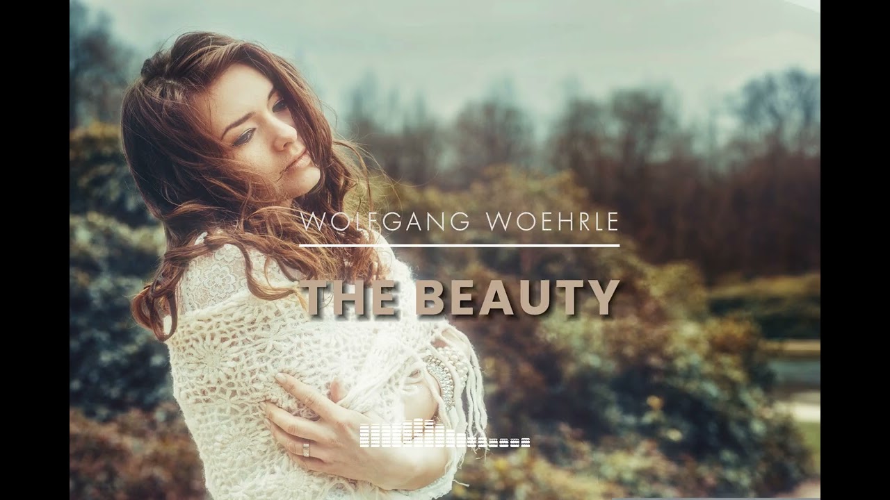 THE BEAUTY - Inspiring Cinematic Orchestral Music by Wolfgang Woehrle