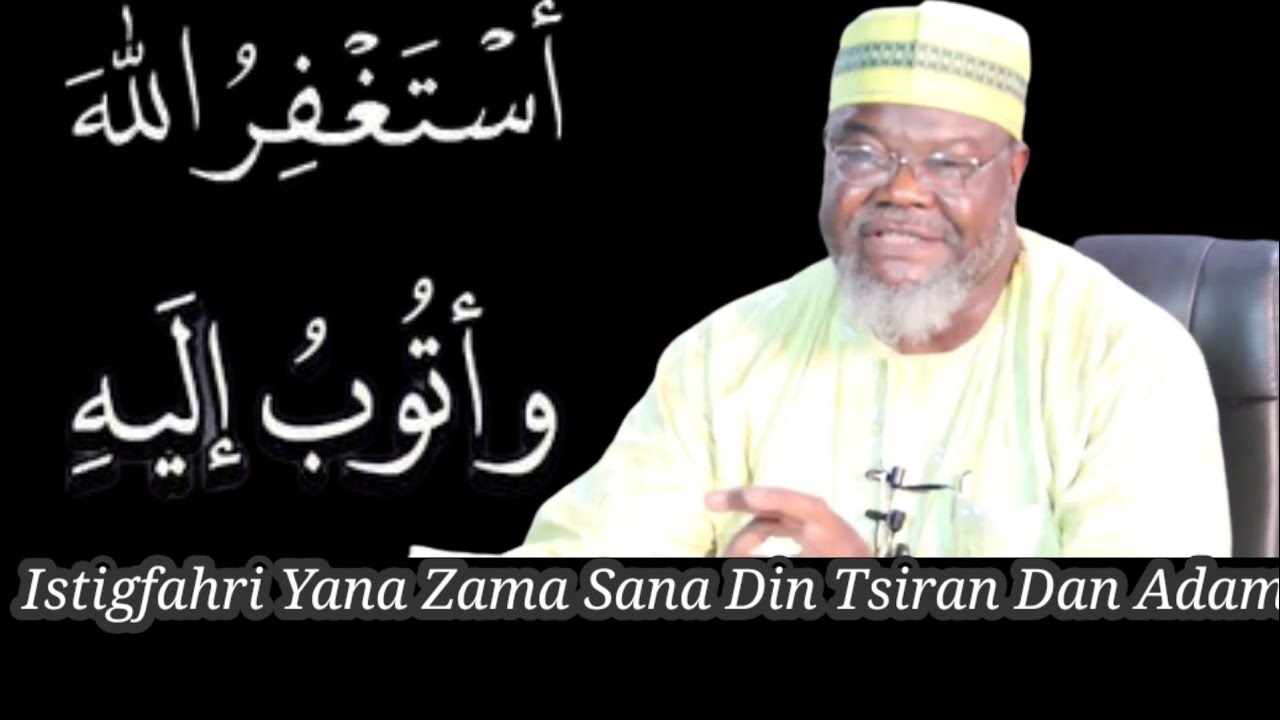 Istigfhari Yana Zama Sana Din Tsiran Dan Adam Ash Sheikh Abdurazaq Yahaya Hafain