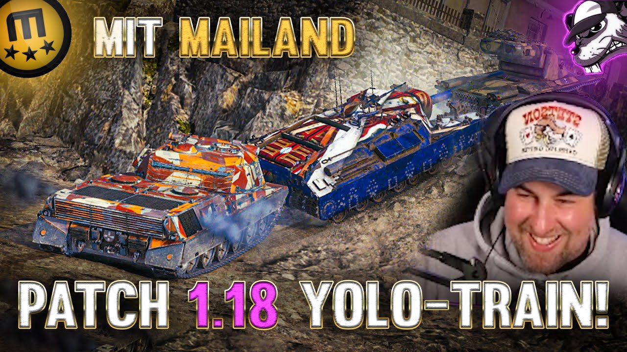 Patch 1.18 mit Mailand ausgeckeckt. Der Yolo-Train muss rollen! [World of Tanks - Gameplay - DE]