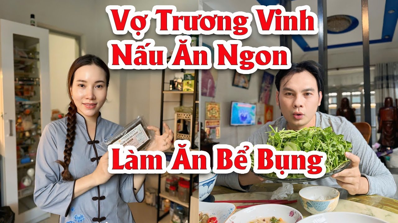 Vợ Trương Vinh Nấu Ăn Ngon Làm Nsut Kim Tiểu Long Ăn Muốn Bể Bụng