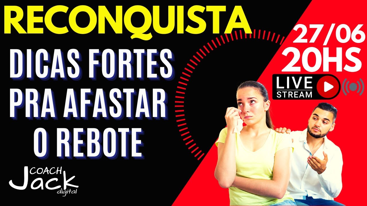 Dicas fortes de como afastar o Rebote e fazer a sua Reconquista