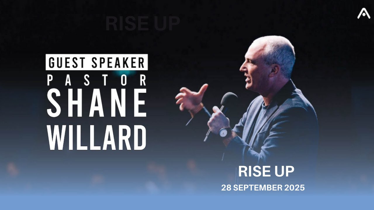 Rise Up - Pastor Shane Willard 28 Sept 2025 | Ascende Global Church