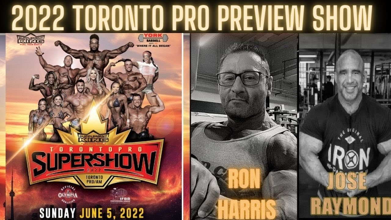2022 Toronto Pro Preview Show with Jose Raymond & Ron Harris