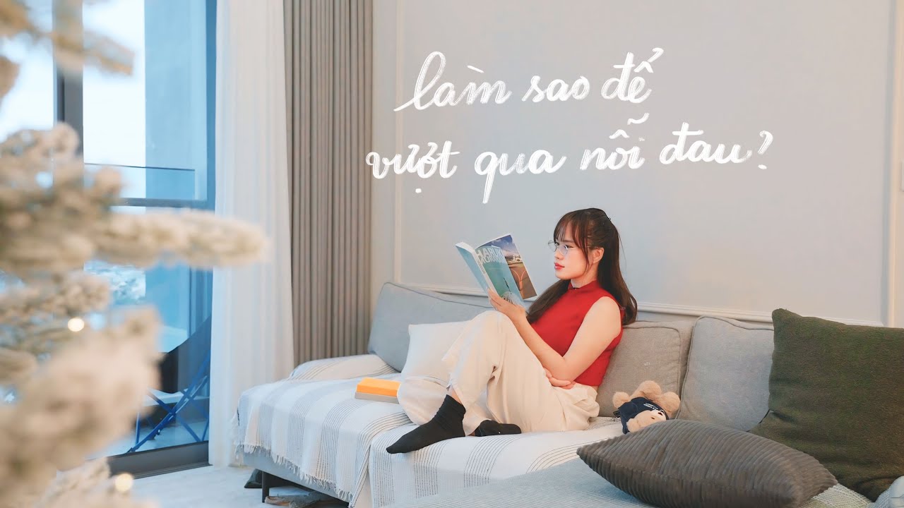 #77 Làm sao để vượt qua nỗi đau?