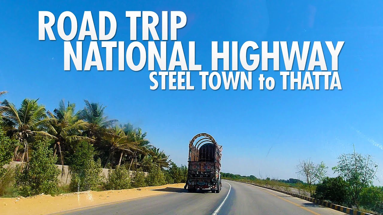 Road Trip DASHCAM view | National Highway | Steel Town to Thatta