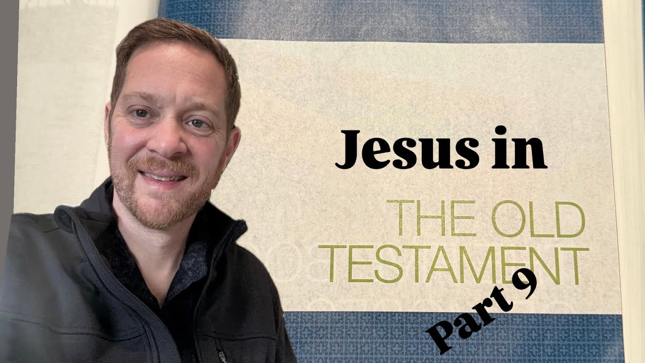 Jesus in the Old Testament: Part 9