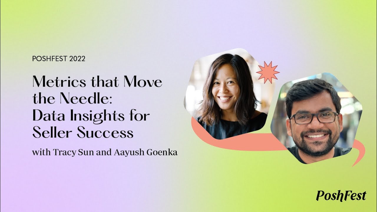 PoshFest 2022 | Metrics that Move the Needle: Data Insights for Seller Success