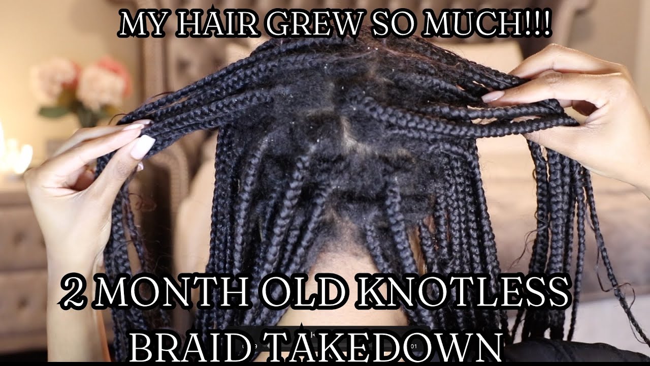 2 MONTH OLD KNOTLESS BRAID TAKEDOWN