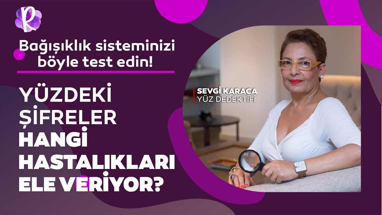 Yüzünüz hastalıkları ele veriyor! Yüz dedektifi Sevgi Karaca’dan önemli mesajlar…