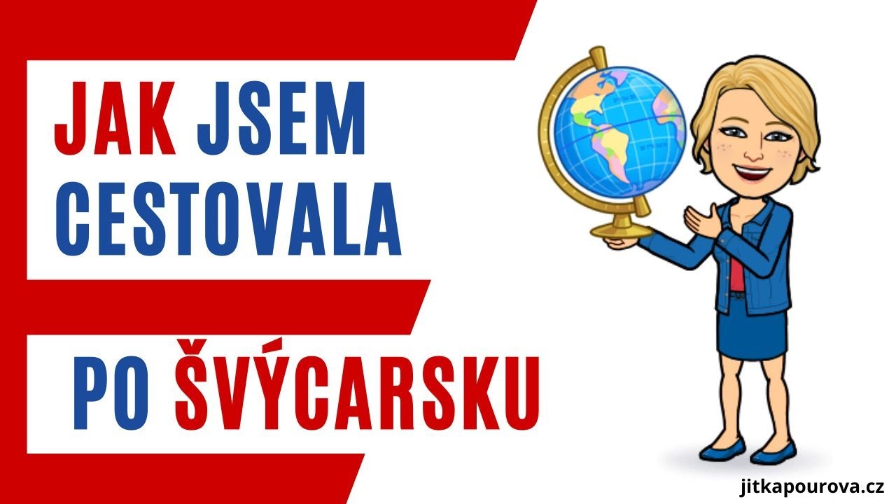 Jak jsem cestovala po Švýcarsku