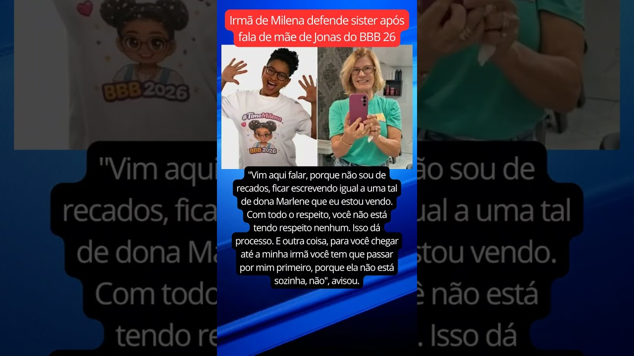 Irmã de Milena defende sister após fala de mãe de Jonas do BBB 26 #noticiafamosos #noticias
