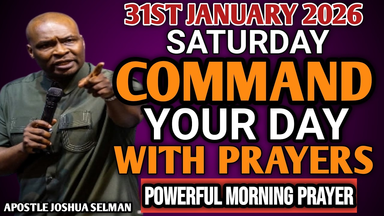 [SATURDAY 31ST JANUARY, 2026] START YOUR MORNING WITH PRAYER | SPIRITUAL PRAYER BY APOSTLE JOSHUA