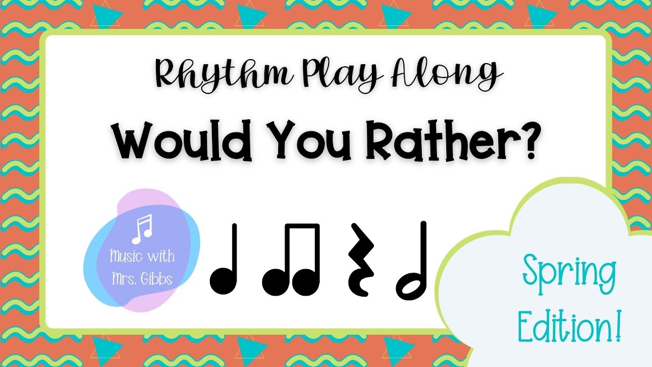Would You Rather Rhythm Play Along - Spring Edition