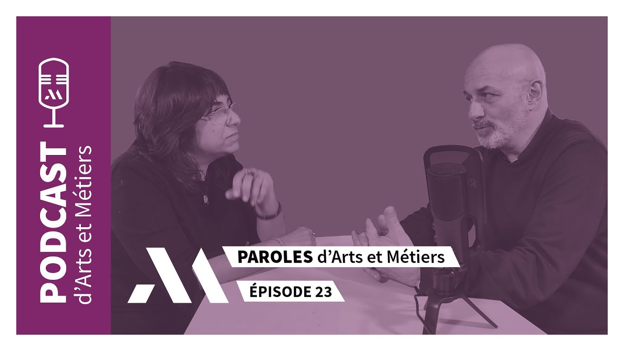Paroles d'Arts et Métiers : Episode 23 - Xavier Dufresne