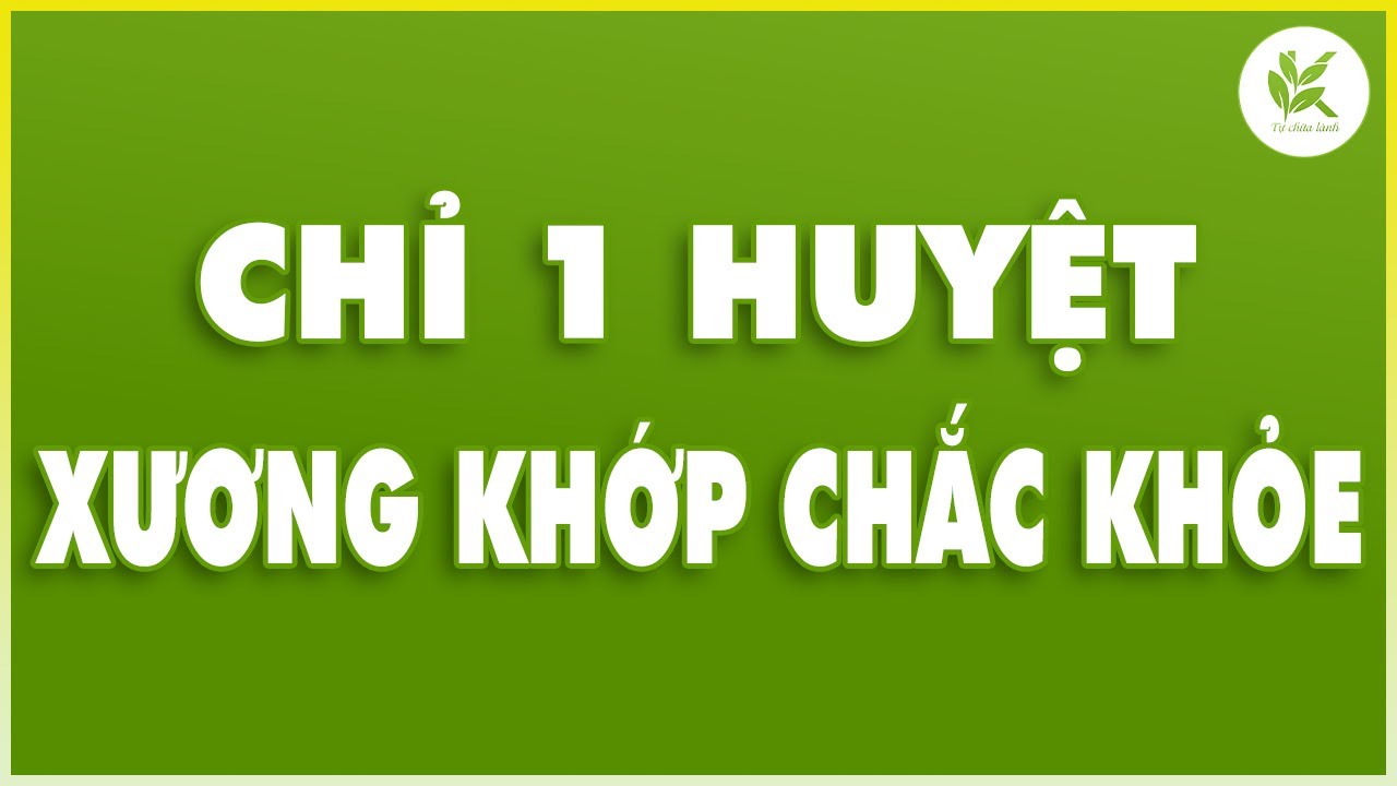 CHỈ 1 HUYỆT - Nhiều Bệnh Được Đẩy Lùi Ai ĐAU NHỨC XƯƠNG KHỚP LÂU NĂM Hãy Giữ Bí Quyết Này | TCL