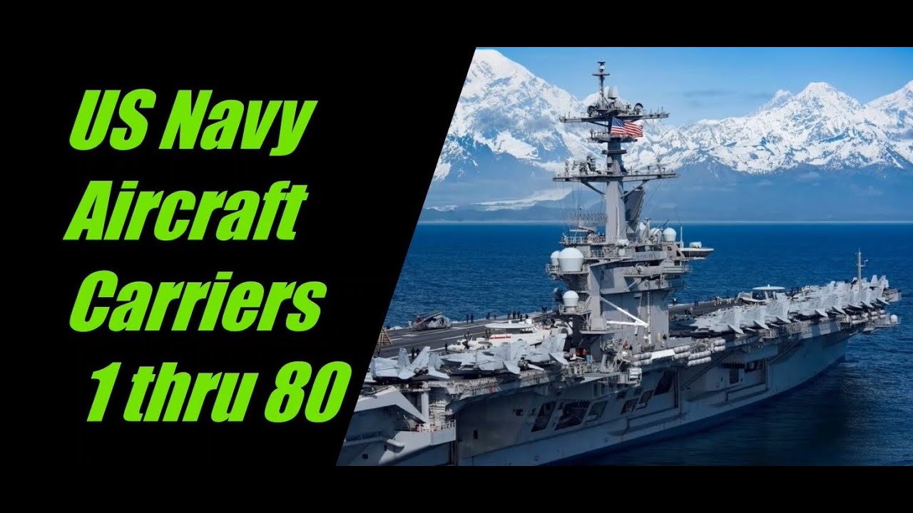 US Navy Aircraft Carriers -- In Pictures from CV 1 to CVN 80