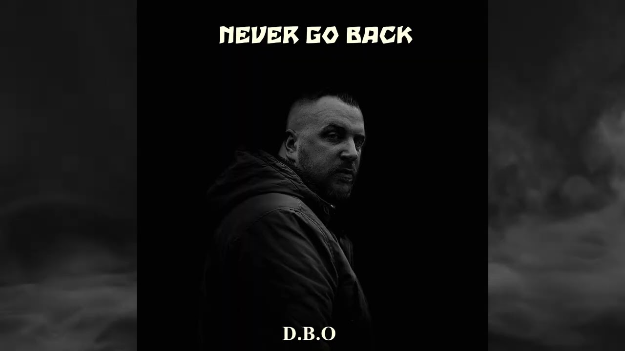 D.B.O - Never go back (prod.by 38 Beats)