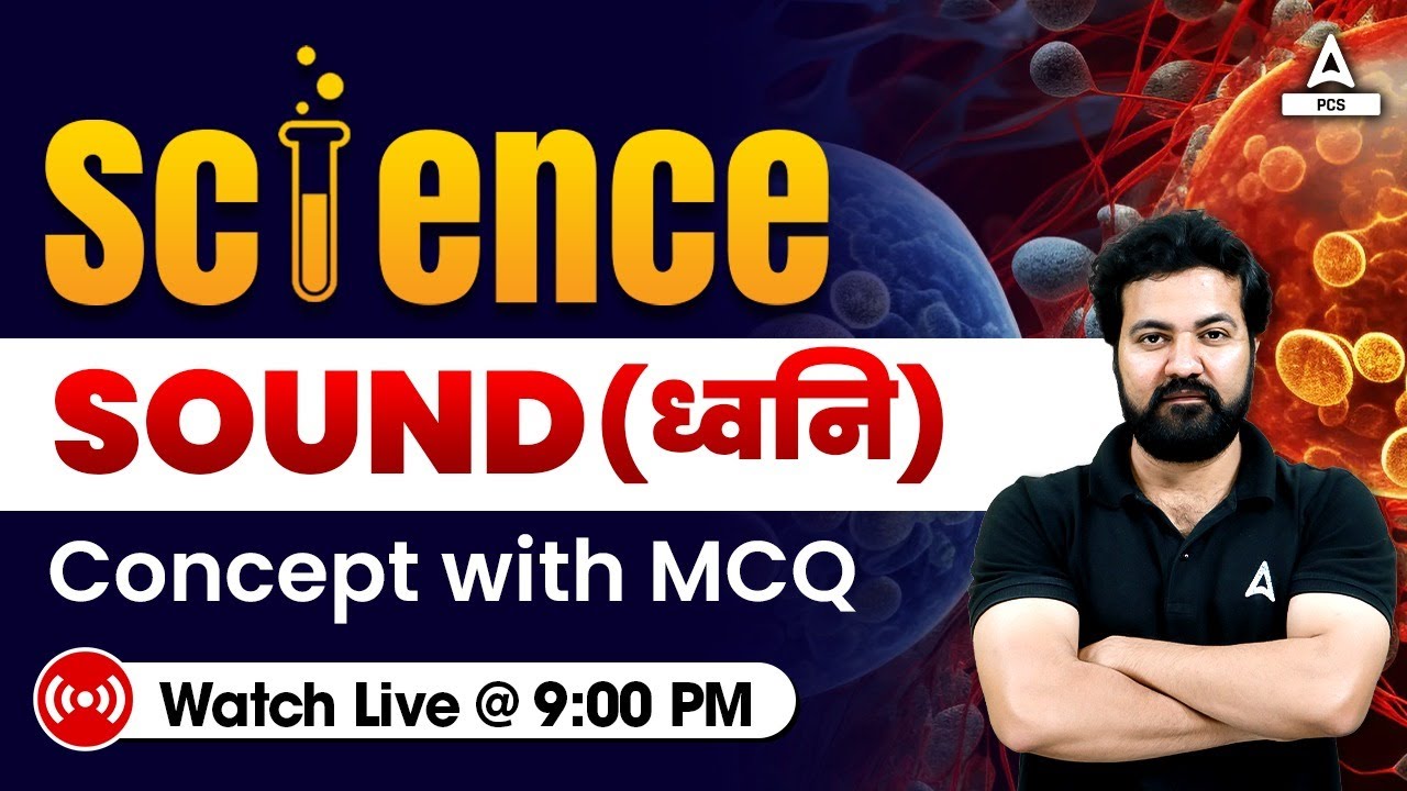 STATE PSC Foundation 2025-26 | Science Class | Physics - Sound (ध्वनि)| By Rudra Sir