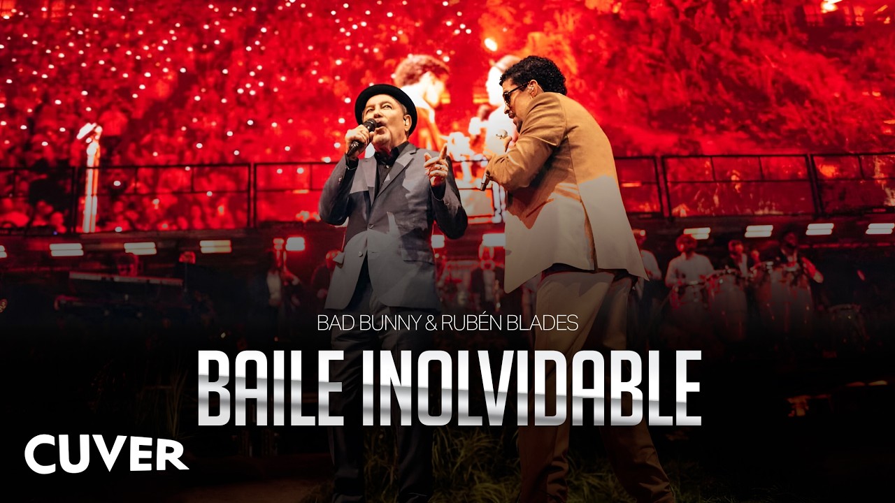 Baile Inolvidable - Bad Bunny & Rub&eacute;n Blades (En Vivo - Coliseo de Puerto Rico Jos&eacute; Miguel Agrelot)