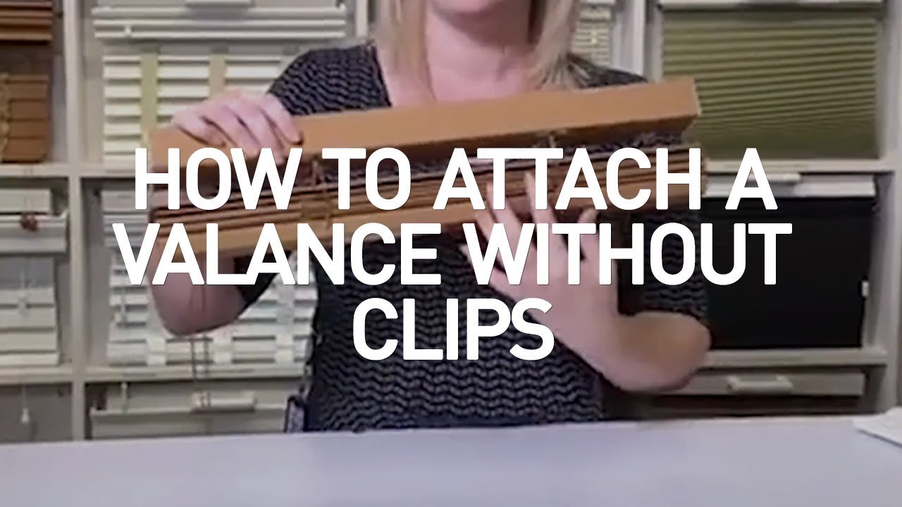 How To Attach Window Valance Without Clips | Blinds DIY