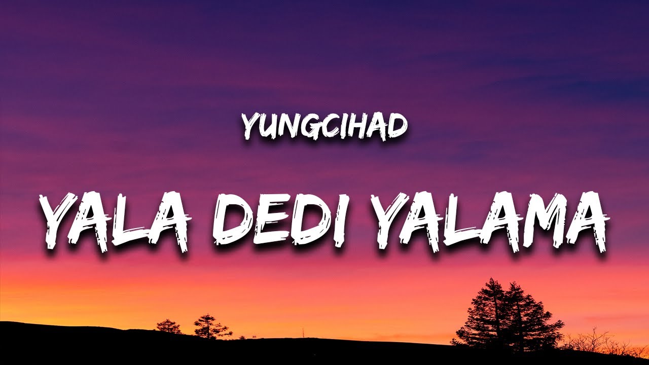 yungcihad - YALA DEDİ YALAMA (Lyrics / S&ouml;zleri) feat. Qimp & SWIRF