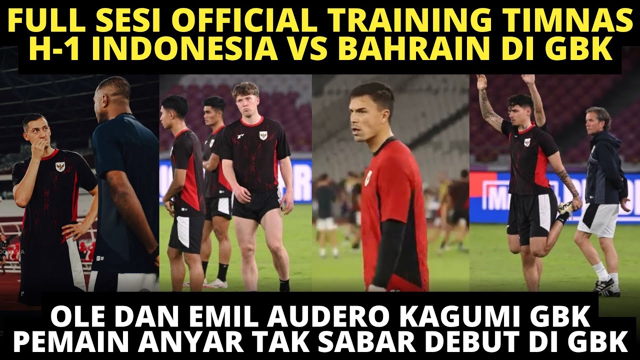 REAKSI TAKJUB OLE ROMENY DAN EMIL AUDERO DI GBK. FULL LATIHAN TERAKHIR TIMNAS DI GBK H-1 VS BAHRAIN